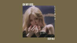 (G)I-DLE - Oh My God [Vocals Only]