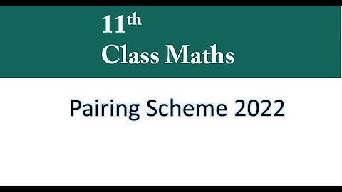 11th class maths pairing scheme 2022| | 1st year mathematics pairing scheme 2022