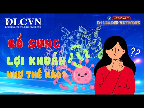 Bổ sung Lợi Khuẩn như thế nào? | PGS.TS.BS Nguyễn Thị Lâm