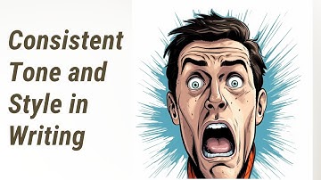 Mastering Consistency: Tone and Style in English Writing
