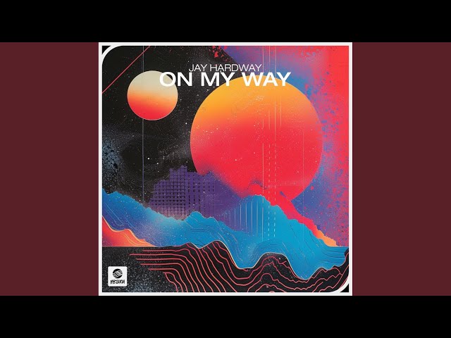 Jay Hardway - On My Way