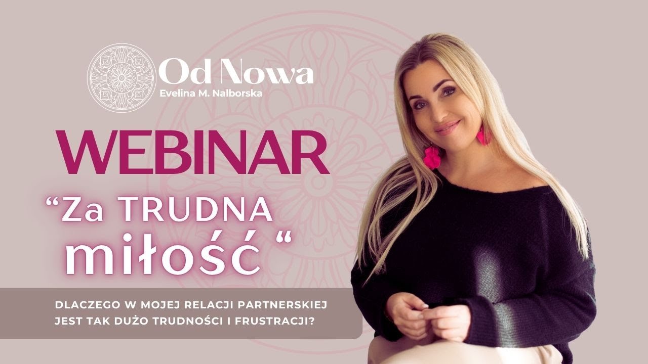 ZA TRUDNA MIŁOŚĆ- WEBINAR