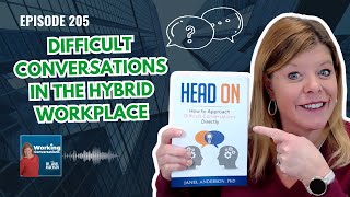 Difficult Conversations in the Hybrid Workplace - Working Conversations Ep 205