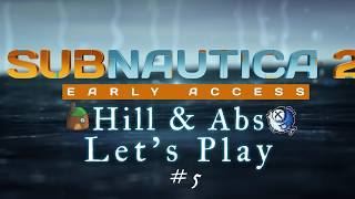 Subnautica 2 With Absurdum22 - We Are Not Delicious!!! (PG-13ish) Ep. 5