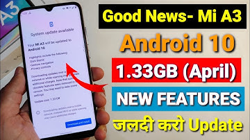 Good News- Mi A3 Android 10 update is rolling out | April Security update | Mi A3 android 10 update