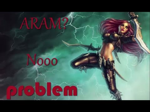 [LoL] - WHEN YOU GET KATARINA ON ARAM