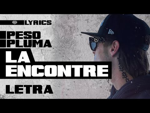 Peso Pluma - La Encontré (letra oficial)