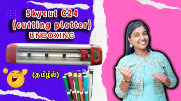 Skycut C24 cutting  plotter ( UNBOXING ) & Sticker Making |#sugamscreens|#SkycutC24| In Tamil