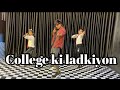 College ki ladkiyon  new viral dance  choreography abhi kashiyal