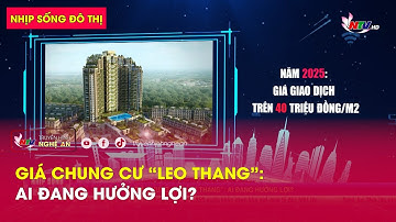 Nhịp sống đô thị: Giá chung cư “leo thang”: Ai đang hưởng lợi?