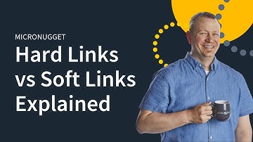 MicroNuggets: Hard Links versus Soft Links Explained