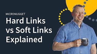 MicroNuggets: Hard Links versus Soft Links Explained
