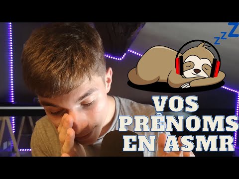 😴Je Chuchote Vos Prénoms ASMR 😴