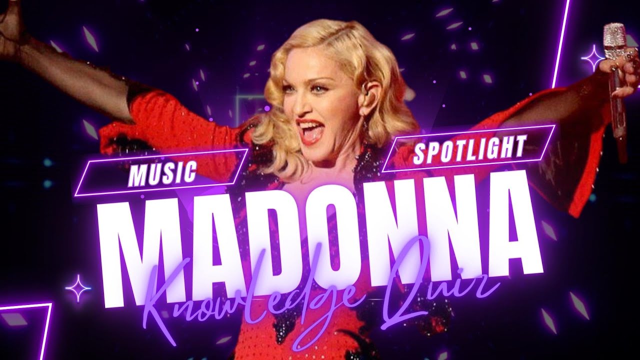 Music Spotlight Knowledge Quiz Madonna YouTube