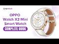 OPPO Watch X2 Mini Smart Watch | Features & Setup | Complete Buying & User Guide