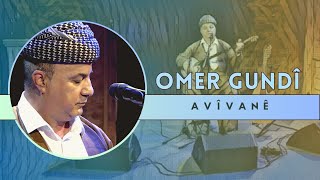 Omer Gundî - Avîvanê  | Akustik © 2023