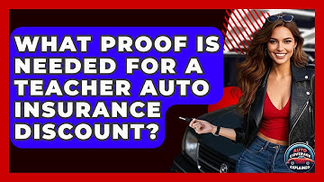 What Proof Is Needed For A Teacher Auto Insurance Discount? - Auto Coverage Explained