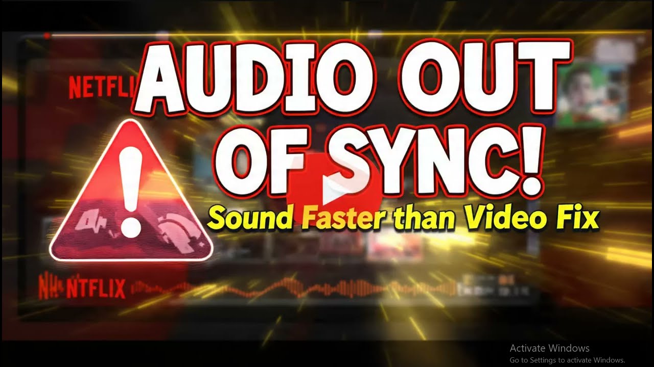 How to Fix Netflix Audio and Video Out of Sync  Sound Faster than Video