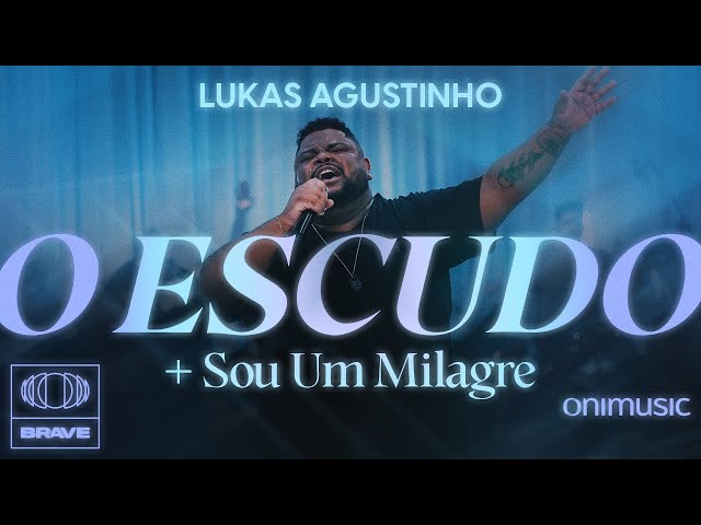 Lukas Agustinho - O Escudo + Sou Um Milagre (Ao Vivo) class=