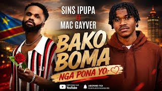 Sins ipupa ft Mac gayver Bako boma nga pona yo 