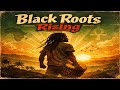 🎵 Black Roots, Rising Sun