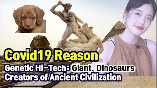 Creators Of Ancient Civilization Genetic Hi-Tech Giant, Dinosaurs