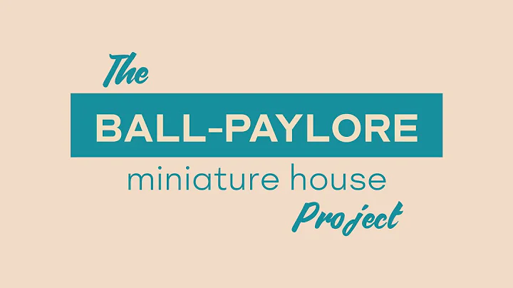 The Ball-Paylore Miniature House Project Interview...