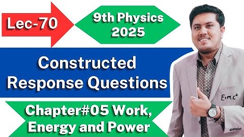 Chapter 5 Constructed Response Questions | Class 9th Physics New Book 2025 | PCTB