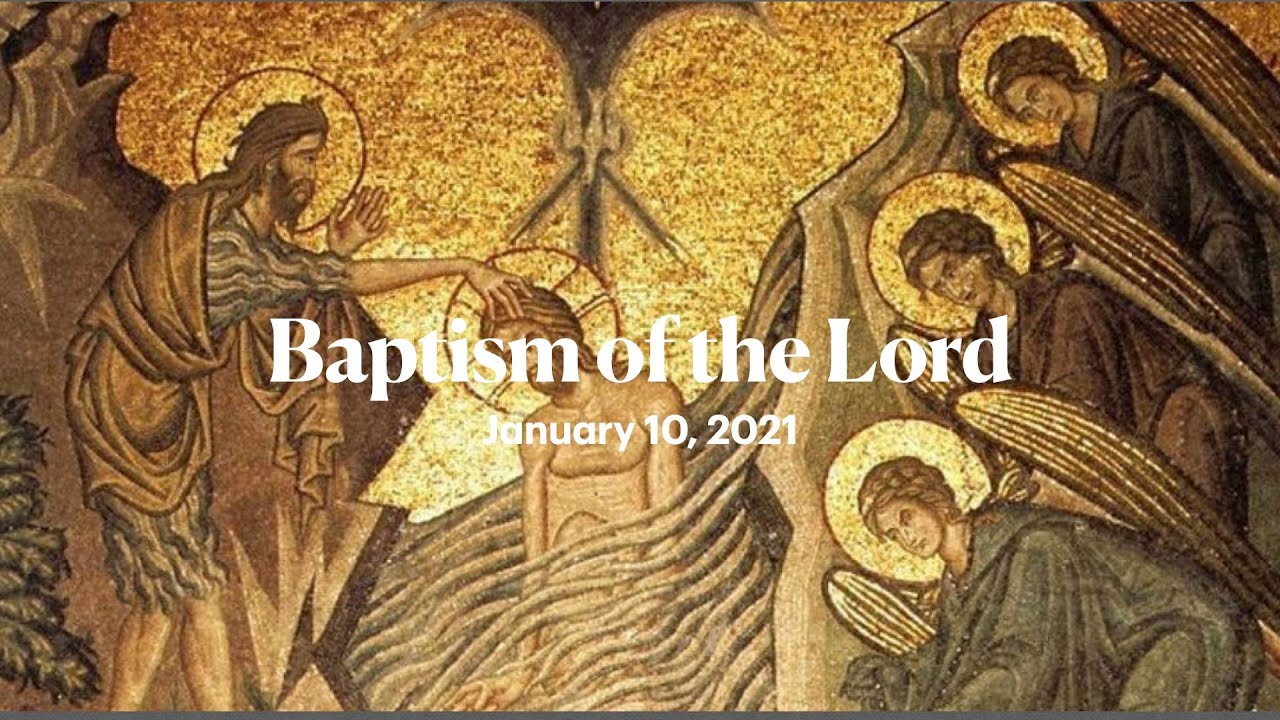 January 10, 2021 - Baptism of the Lord Sunday