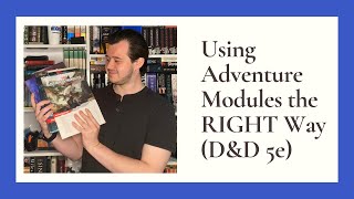 Using Adventures and Prewritten Modules | How to DM #5
