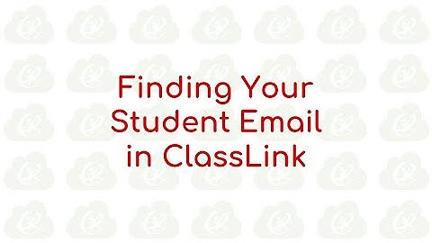 Finding Your Student Email in ClassLink