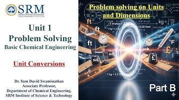 Unit 1 Lecture 2 Part B | Conversions Problem Solving | Basic Chemical Engineering