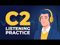 C2 Advanced English Listening Practice | Understand Native Speakers Fast