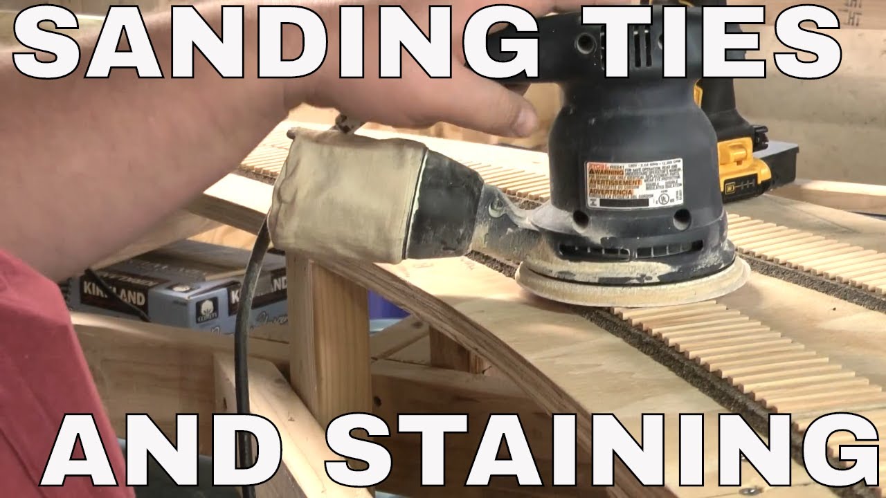 SANDING AND STAINING THE TIES YouTube