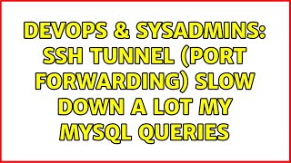 Celebrity DevOps & SysAdmins: SSH tunnel (port forwarding) slow down a lot my mysql queries (2 Solutions!!) Wealth