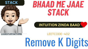 Remove K Digits | Intuition | Dry Run | Leetcode 402 | codestorywithMIK