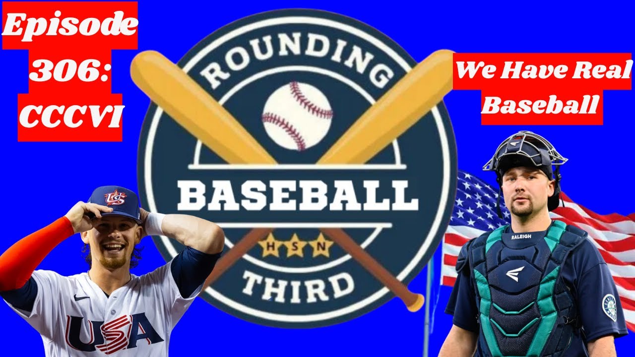 Episode 306: We Have REAL Baseball!!