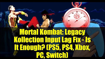 Mortal Kombat: Legacy Kollection Input Lag Fix - Is It Enough? (PS5, PS4, Xbox, PC, Switch)