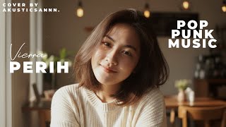 VIERRA - PERIH /// POP PUNK MUSIC ~ COVER BY AKUSTICSANNN ~