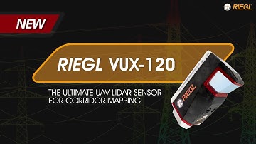 RIEGL VUX-120: The ultimate UAV LiDAR sensor for corridor mapping