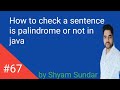 How to check a sentence is palindrome or not in java || Shyam Sundar