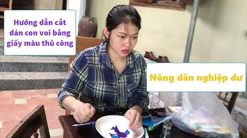 Nông dân nghiệp dư  | Hướng dẫn cắt dán con voi bằng giấy màu thủ công
