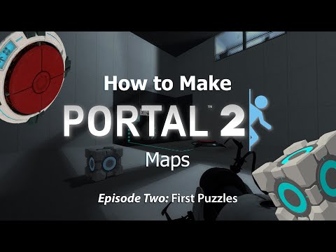 How to Make Portal 2 Maps - Ep2: First Puzzles