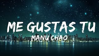 Manu Chao - Me Gustas Tu (Letra/Lyrics) 25p lyrics/letra