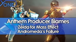 Anthem Producer Blames Zelda For Andromedas Failure