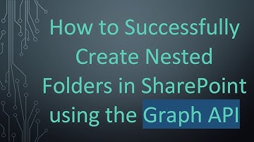 How to Successfully Create Nested Folders in SharePoint using the Graph API
