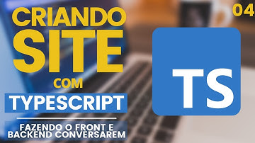 Criando site com Typescript#04 - Fazendo o front e backend se comunicarem