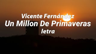 Vicente Fernández - Un Millon De Primaveras - Letra