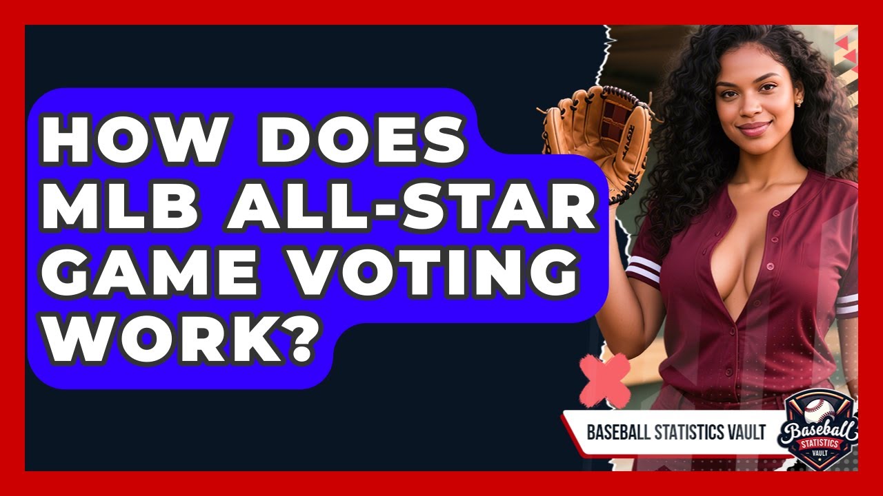 How Does MLB All-Star Game Voting Work? | Baseball Statistics Vault ...