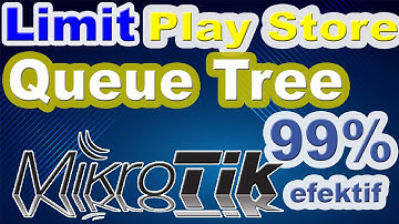 Limit bandwidth MikroTik dengan queue tree - Limit Google Play MikroTik